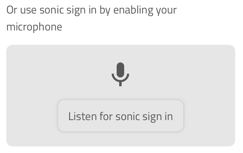 Listen for sonic sign in